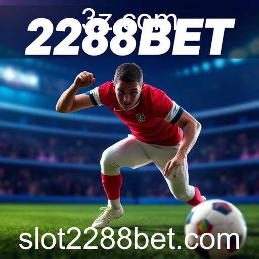 2288BET: Estratégias e Tendências no Mercado de Apostas